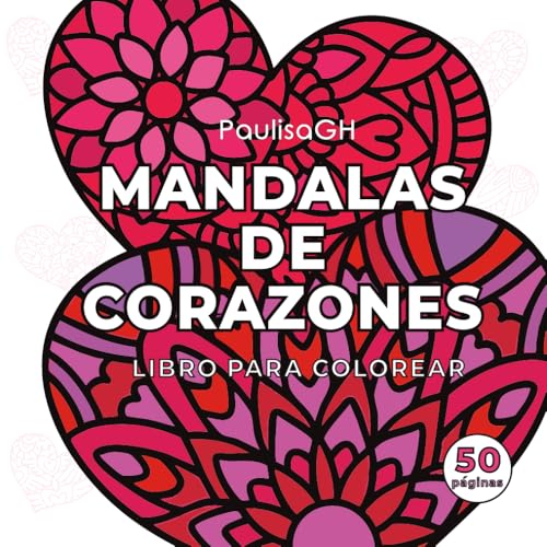 Mandalas de Corazones: Libro para Colorear para Adultos con Ilust...
