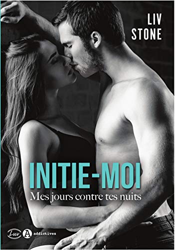Télécharger Initie-moi : Mes jours contre tes nuits Livre PDF Gratuit