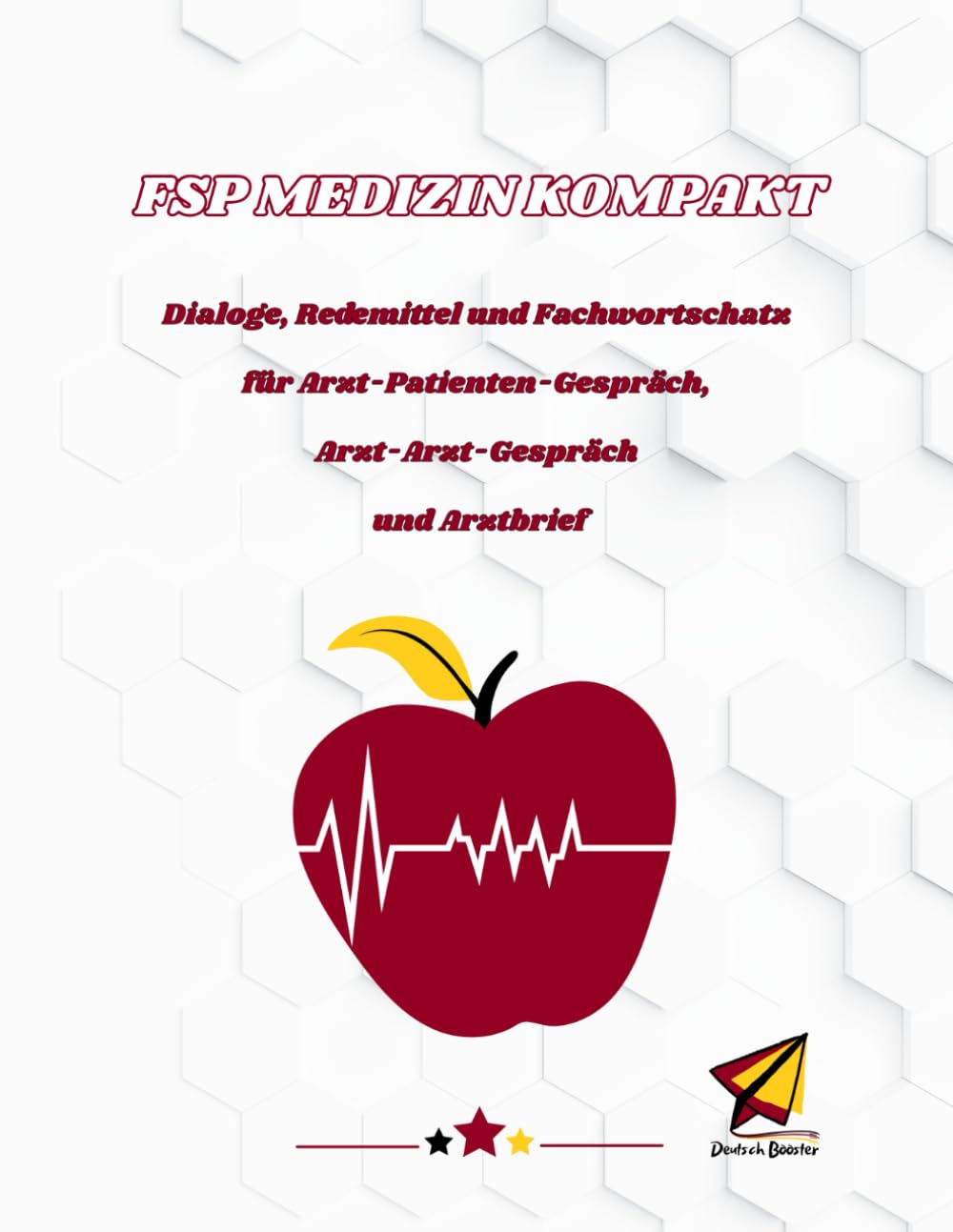 FSP Medizin kompakt: Dialoge, Redemittel und Fachwortschatz für Arzt-Patienten-Gespräch, Arzt-Arzt-Gespräch und Arztbrief