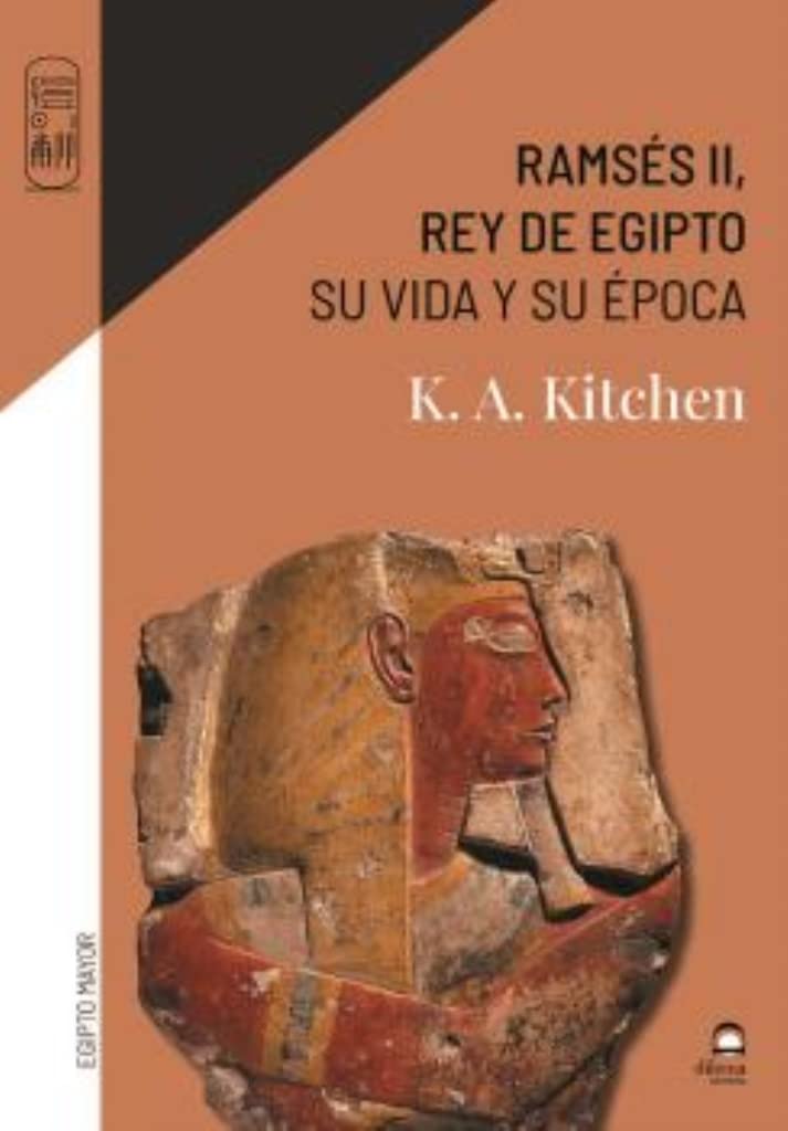 Ramsés II, rey de Egipto: Su vida y su época
