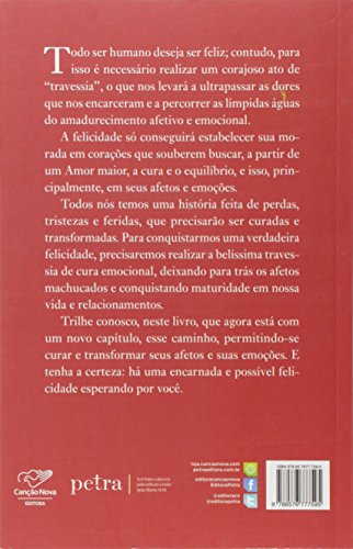 Curar-se Para Ser Feliz: Descubra A  Felicidade Através  Da Cura De Seus  Afetos E Suas Emoções