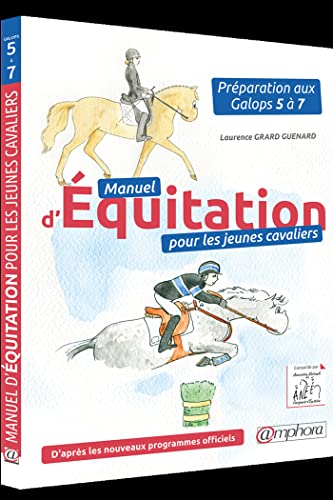 Manuel d'équitation pour jeunes cavaliers: Préparation aux Galops 5 à 7