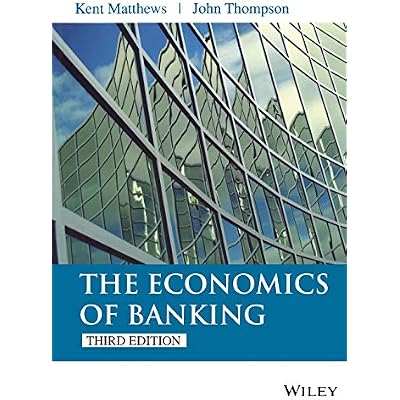 The Economics of Banking, 3rd Edition