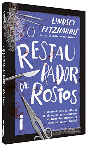O restaurador de rostos: A aterrorizante batalha de um cirurgião para recuperar soldados desfigurado