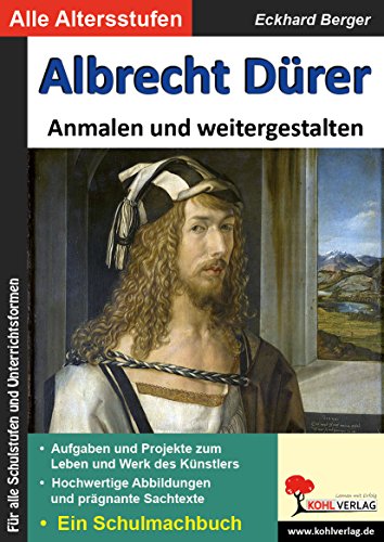 Preisvergleich Produktbild Albrecht Dürer ... anmalen und weitergestalten: Ein Schulmalbuch (Bedeutende Künstler ... anmalen und weitergestalten)