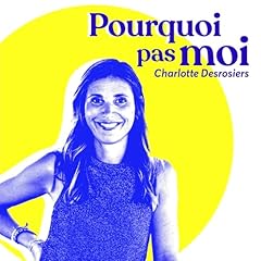 Couverture de Pourquoi pas moi - Le d&eacute;veloppement personnel sans filtre