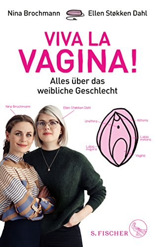 Viva la Vagina!: Alles über das weibliche Geschlecht Viva la Vagina!: Alles über das weibliche Geschlecht