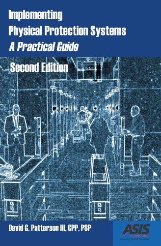 Implementing Physical Protection Systems: A Practical Guide, 2nd Edition