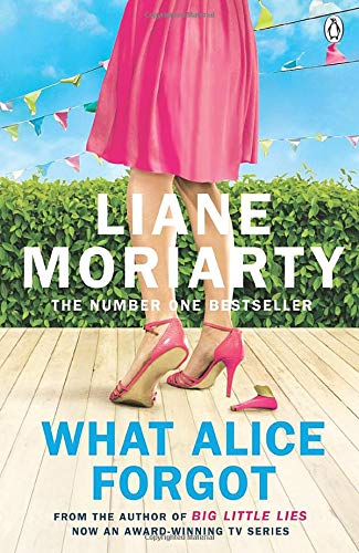 What Alice Forgot: From the bestselling author of Big Little Lies, now an award winning TV series