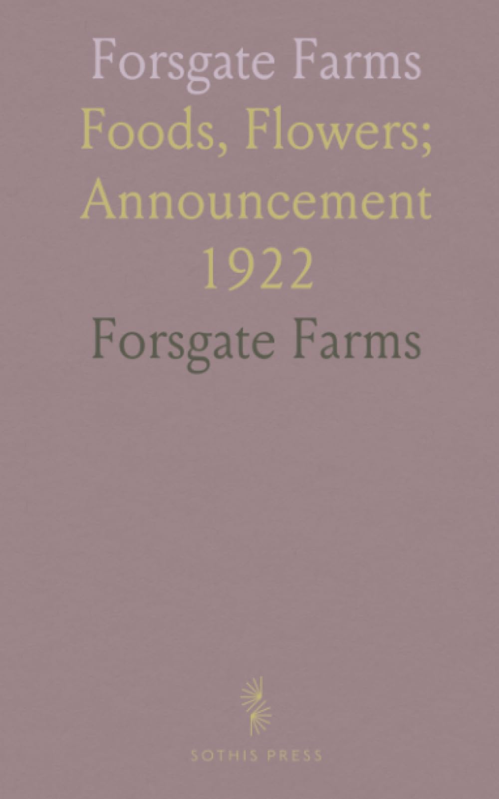 Forsgate Farms: Foods, Flowers; Announcement 1922