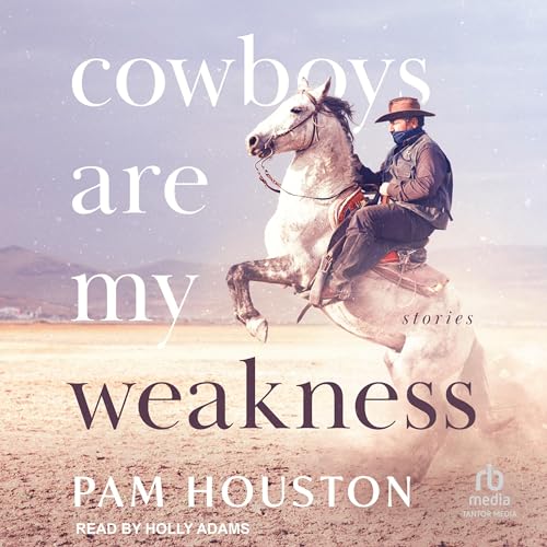Cowboys Are My Weakness by Pam Houston episode artwork