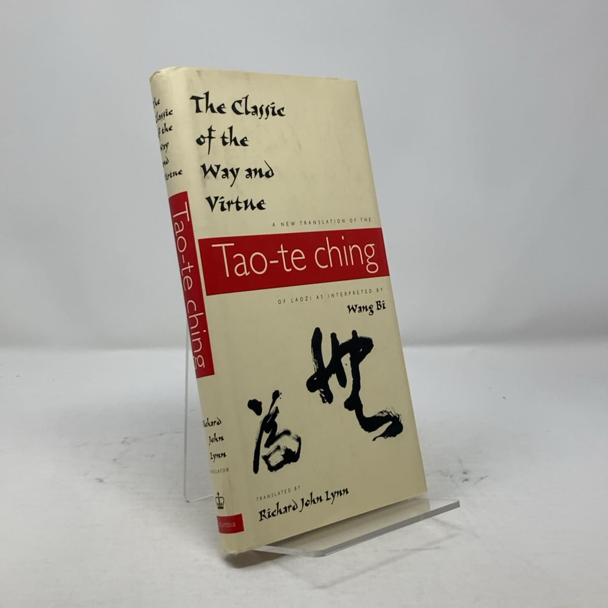 The Classic of the Way and Virtue: A New Translation of the Tao-te Ching of Laozi as Interpreted by Wang Bi (TRANSLATIONS FROM THE ASIAN CLASSICS)