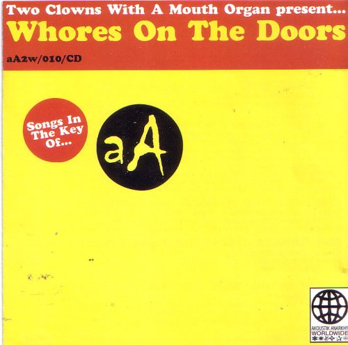 Two Clowns With a Mouth Organ Present: Whores on the Doors: Songs in the Key of... aA