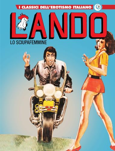 Lando. I classici dell'erotismo italiano. Lo sciupafemmine (Vol. 31