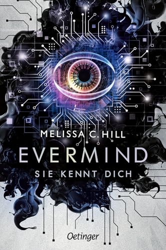 Evermind. Sie kennt dich: Spannende Dystopie für Jugendliche über die Gefahren von KI