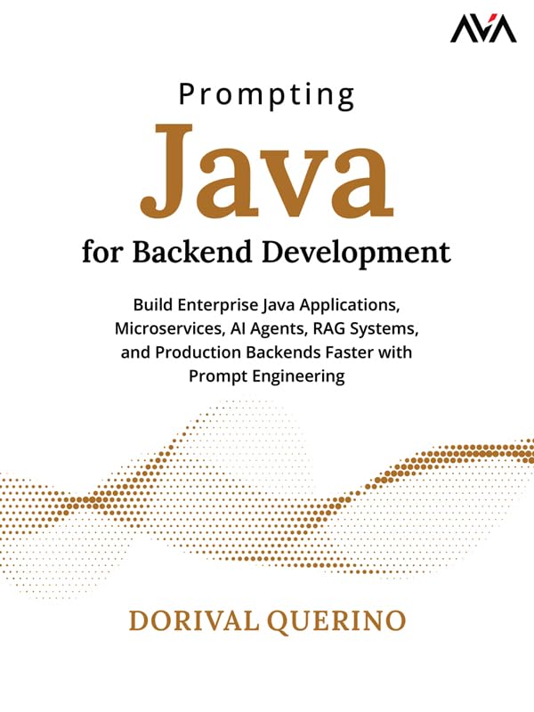 Prompting Java for Backend Development: Build Enterprise Java Applications, Microservices, AI Agents, RAG Systems, and Production Backends Faster with Prompt Engineering (English Edition)
