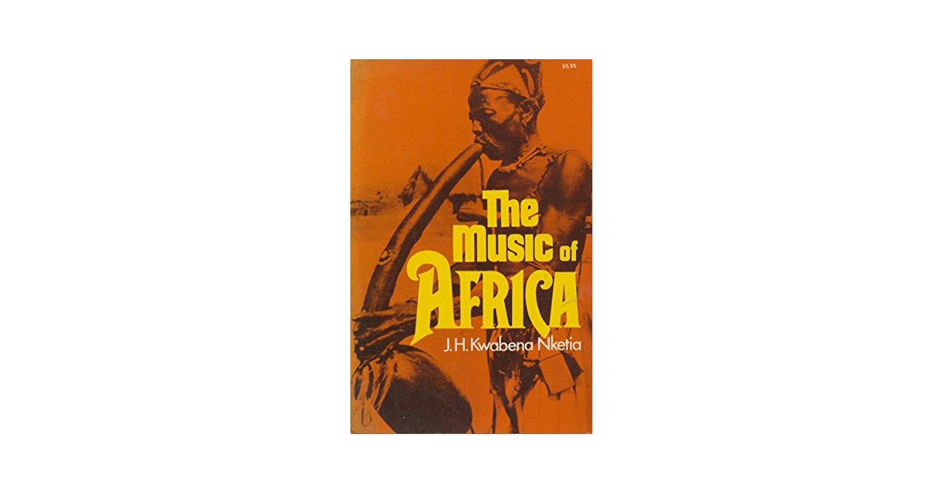 The Music of Africa: Nketia, J.H. Kwabena: 9780393092493