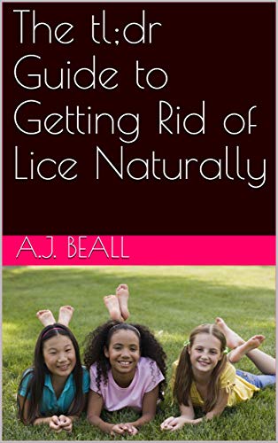 The tl;dr Guide to Getting Rid of Lice Naturally