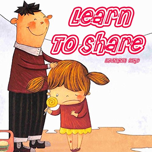 Learn to Share (Audible Audio Edition) Angela Lake, Tiffany Marz, Baby Story