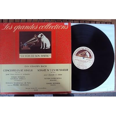 Concerto pour deux Violons et Orchestre BWV 1043 und Sonata No. 3 BWV 1016. Yehudi Menuhin, Georges Enesco, Wanda Landowska, Pierre Monteux. Les Grandes Collections Mono