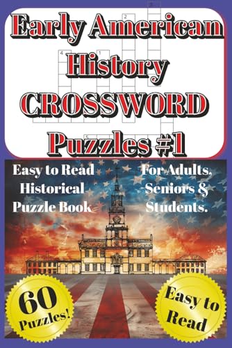 Early American History Crossword Puzzles &mdash; Easy to Read Historical Puzzle Book for Adults, Seniors...