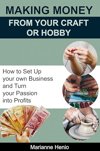 Making Money from your Craft or Hobby: How to Set