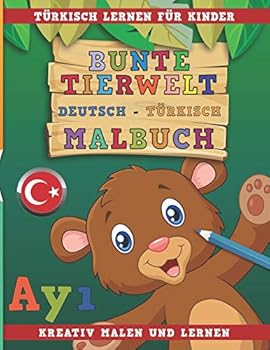 Paperback Bunte Tierwelt Deutsch - Türkisch Malbuch. Türkisch Lernen Für Kinder. Kreativ Malen Und Lernen. [German] Book
