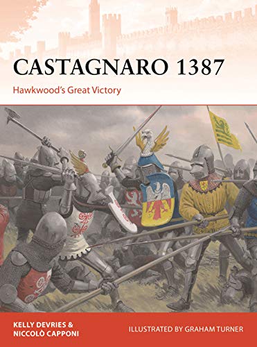 Télécharger Castagnaro 1387: Hawkwood’s Great Victory (Campaign Book 337) (English Edition) Gratuit