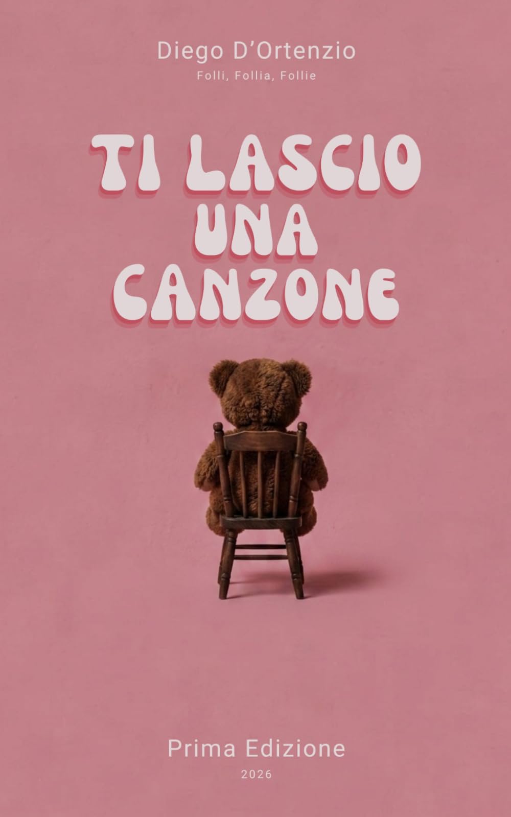 Ti Lascio Una Canzone (Folli, Follia, Follie)