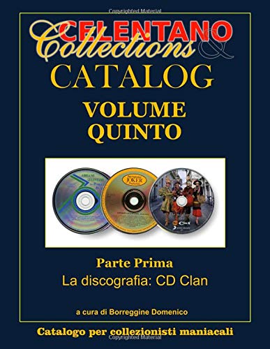 CREATESPACE Celentano Collections Catalog Volume V.1: La discografia di Adriano Celentano: Volume 5