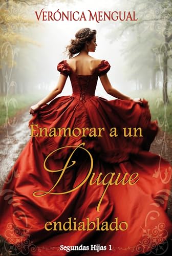 Enamorar a un duque endiablado (Serie Segundas Hijas)