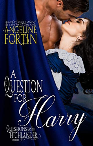 A Question for Harry (Questions for a Highlander Book 5)