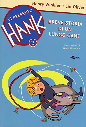  Breve storia di un lungo cane. Vi presento Hank. Ediz. illustrata (Vol. 2)