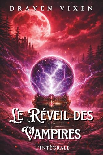 Le Réveil des Vampires - L'intégrale - Urban Fantasy / Romance Ennemis to lovers / Bit-lit