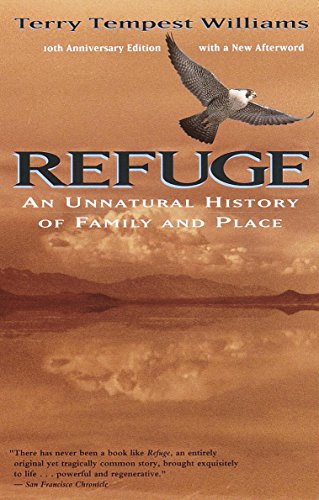 Amazon Com Refuge An Unnatural History Of Family And Place Ebook Williams Terry Tempest Kindle Store