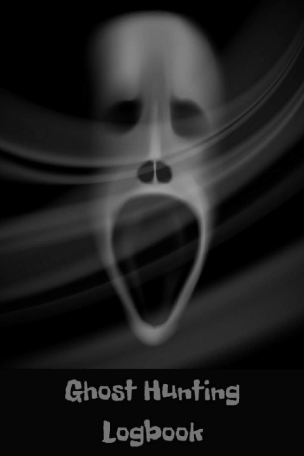 Ghost Hunting Logbook: Paranormal Spirit Investigator Journal & Ghost Hunter's Log Book - Record All your Paranormal Investigations - Gift for Demonologists, Ghost & Demon Hunters Men & Women