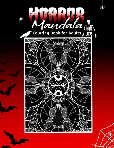 Horror Mandala Coloring Book for Adults: A Horror coloring book, Zombies, Pumpkins, Spiders, Monsters & Many Other Creatures