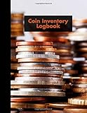 Coin Inventory Logbook: 120 Pages Coin Collection for Collector and Numismatist