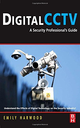 Digital CCTV: A Security Professional's Guide by Emily M. Harwood (2007-08-14)