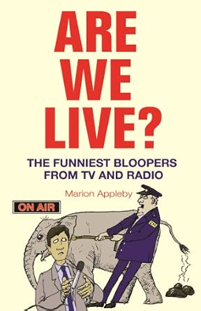 Are We Live?: The Funniest Bloopers from TV and Radio Are We Live?: The Funniest Bloopers from TV and Radio book cover