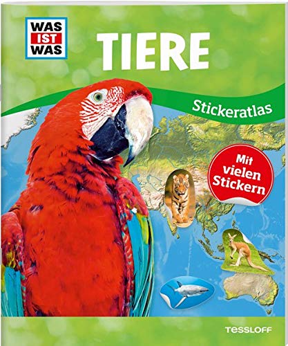 WAS IST WAS Sticker-Atlas Tiere: Über 100 Sticker, Infos zu Tierwanderungen, bedrohten Tierarten un WAS IST WAS Sticker-Atlas Tiere: Über 100 Sticker, Infos zu Tierwanderungen, bedrohten Tierarten un