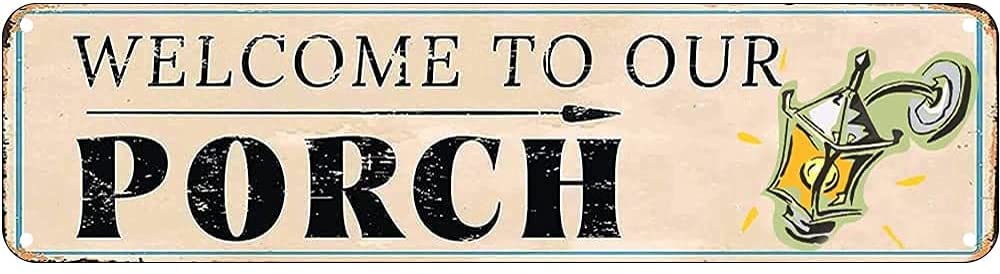Welcome to Our Porch Retro Tin Signs Aluminum Metal Sign for Kitchen Home Garden Wall Bar Cafe Decor 4x16 Inch