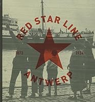 Red Star Line Antwerp 1873-1934: 1872-1935: 1873-1934, Antwerp 9063066643 Book Cover