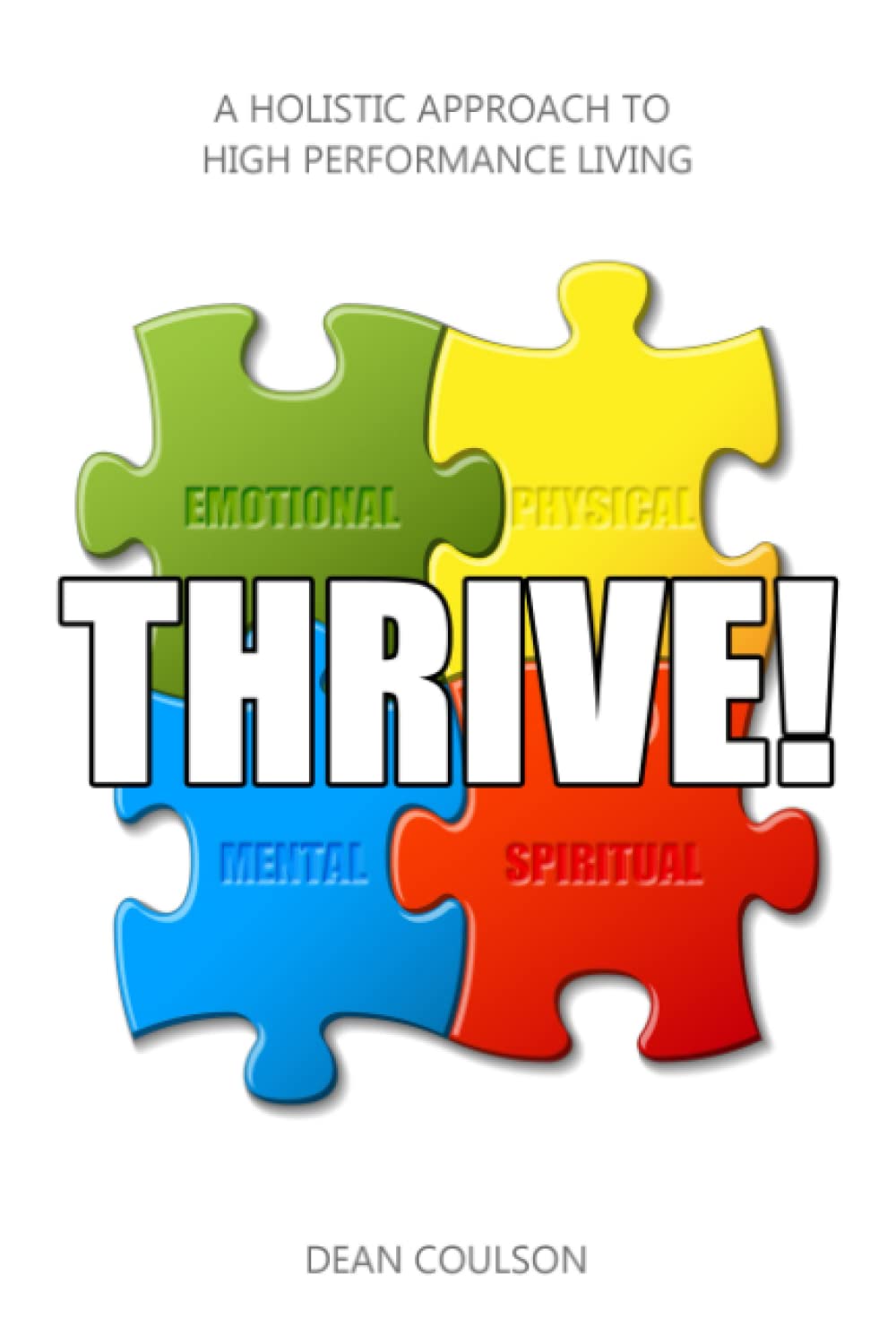 THRIVE!: A Holistic Approach To High Performance Living