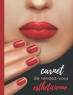 carnet de rendez-vous esthéticienne: carnet de rendez vous professionnel pour salon de beauté esthétique, soins et manucur...
