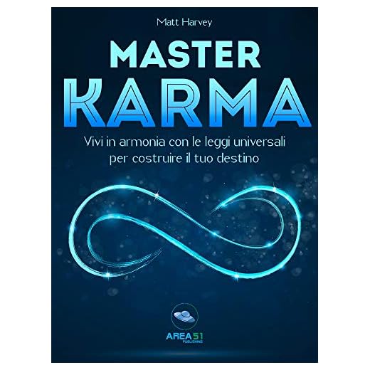 Master Karma. Vivi in armonia con le leggi universali per costruire il tuo destino (Italian Edition)