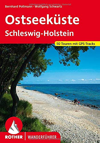 Ostseeküste: Schleswig-Holstein. 50 Touren mit GPS-Tracks (Rother Wanderführer) Ostseeküste: Schleswig-Holstein. 50 Touren mit GPS-Tracks (Rother Wanderführer)