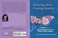 Releasing Stress, Creating Serenity- A BodyMindSpirit Self-Care Primer for Busy Women 1935157450 Book Cover