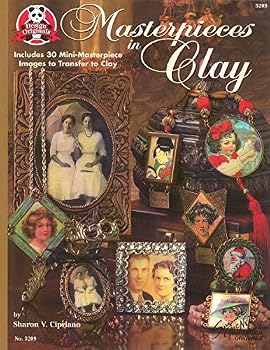 Paperback Masterpieces in Clay: Includes 30 Mini-Masterpiece Images to Transfer to Clay Book