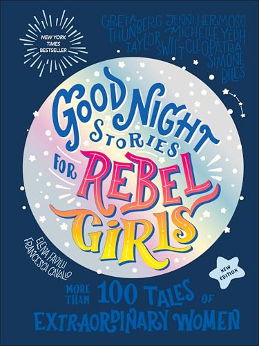 Good Night Stories for Rebel Girls (New Edition): 100+ Tales of Extraordinary Women